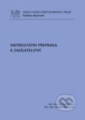 Kniha: Vnitrostátní přeprava a zasílatelství (Petr David). ČVUT, 2010 Kniha: Vnitrostátní přeprava a zasílatelství (Petr David). ČVUT, 2010
