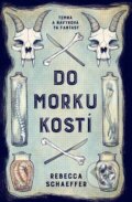 Kniha: Do morku kostí (Rebecca Schaeffer). King Cool, 2024 Kniha: Do morku kostí (Rebecca Schaeffer). King Cool, 2024