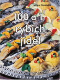 Kniha: 100 a 1 rybích jídel (Milan Pohunek). Merkur, 1994 Kniha: 100 a 1 rybích jídel (Milan Pohunek). Merkur, 1994