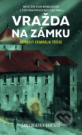 Kniha: Vražda na zámku (Beatrix Anna Bártová). Lirego, 2025 Kniha: Vražda na zámku (Beatrix Anna Bártová). Lirego, 2025