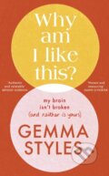 Kniha: Why Am I Like This? (Gemma Styles). Andrews McMeel, 2024 Kniha: Why Am I Like This? (Gemma Styles). Andrews McMeel, 2024