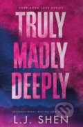 Kniha: Truly Madly Deeply (L.J. Shen). Hodder and Stoughton, 2024 Kniha: Truly Madly Deeply (L.J. Shen). Hodder and Stoughton, 2024