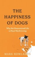 Kniha: The Happiness of Dogs (Mark Rowlands). Granta Books, 2024 Kniha: The Happiness of Dogs (Mark Rowlands). Granta Books, 2024