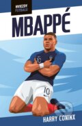 Kniha: Hviezdy futbalu: Mbappé (Harry Coninx). Fragment, 2024 Kniha: Hviezdy futbalu: Mbappé (Harry Coninx). Fragment, 2024
