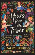 Kniha: Yours From the Tower (Sally Nicholls). Walker books, 2024 Kniha: Yours From the Tower (Sally Nicholls). Walker books, 2024