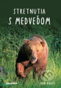 Kniha: Stretnutia s medveďom (Ivan Kňaze). DAJAMA, 2024 Kniha: Stretnutia s medveďom (Ivan Kňaze). DAJAMA, 2024