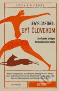 Kniha: Byť človekom (Lewis Dartnell). Premedia, 2024 Kniha: Byť človekom (Lewis Dartnell). Premedia, 2024