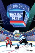 Kniha: Hokejový Denis (Július Belan), 2024 Kniha: Hokejový Denis (Július Belan), 2024