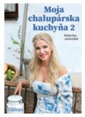 Kniha: Moja chalupárska kuchyňa 2 (Katarína Jesenská). MAFRA Slovakia, 2024 Kniha: Moja chalupárska kuchyňa 2 (Katarína Jesenská). MAFRA Slovakia, 2024