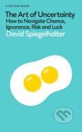 Kniha: The Art of Uncertainty (David Spiegelhalter). Pelican, 2024 Kniha: The Art of Uncertainty (David Spiegelhalter). Pelican, 2024