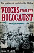 Kniha: Voices from the Holocaust (Jon E. Lewis). Little, Brown, 2012 Kniha: Voices from the Holocaust (Jon E. Lewis). Little, Brown, 2012