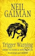 Trigger Warning - Neil Gaiman, Headline Book, 2015