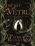 Kniha: Jméno větru (Patrick Rothfuss). Argo, Triton, 2017 Kniha: Jméno větru (Patrick Rothfuss). Argo, Triton, 2017
