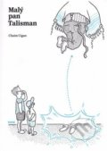Kniha: Malý pan Talisman (Chaim Cigan). Torst, 2017 Kniha: Malý pan Talisman (Chaim Cigan). Torst, 2017