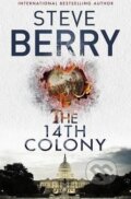 Kniha: The 14th Colony (Steve Berry). Hodder and Stoughton, 2017 Kniha: The 14th Colony (Steve Berry). Hodder and Stoughton, 2017