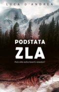 Kniha: Podstata zla (Luca D´Andrea). Ikar, 2017 Kniha: Podstata zla (Luca D´Andrea). Ikar, 2017
