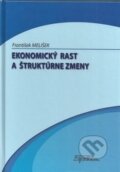 Kniha: Ekonomický rast a štruktúrne zmeny (František Melišek). Sprint dva, 2008 Kniha: Ekonomický rast a štruktúrne zmeny (František Melišek). Sprint dva, 2008