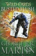 Kniha: Busted Flush (George R.R. Martin). Gollancz, 2013 Kniha: Busted Flush (George R.R. Martin). Gollancz, 2013