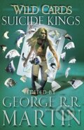 Kniha: Suicide Kings (George R.R. Martin). Gollancz, 2013 Kniha: Suicide Kings (George R.R. Martin). Gollancz, 2013