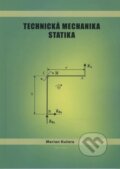Kniha: Technická mechanika - statika (Marian Kučera). Slovenská poľnohospodárska univerzita v Nitre, 2016 Kniha: Technická mechanika - statika (Marian Kučera). Slovenská poľnohospodárska univerzita v Nitre, 2016