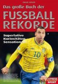 Das große Buch der Fußball-Rekorde - Omar Gisler, Copress Sport, 2013