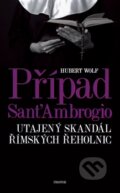 Kniha: Případ Sant'Ambrogio (Hubert Wolf). Prostor, 2017 Kniha: Případ Sant'Ambrogio (Hubert Wolf). Prostor, 2017