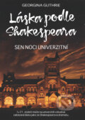 Kniha: Láska podle Shakespeara 3 (Georgina Guthrie). Grada, 2017 Kniha: Láska podle Shakespeara 3 (Georgina Guthrie). Grada, 2017