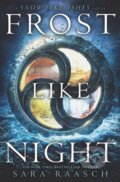 Kniha: Frost Like Night (Sara Raasch). HarperCollins, 2017 Kniha: Frost Like Night (Sara Raasch). HarperCollins, 2017
