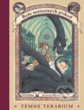 Kniha: Řada nešťastných příhod: Temné terárium (Lemony Snicket). Egmont ČR, 2017 Kniha: Řada nešťastných příhod: Temné terárium (Lemony Snicket). Egmont ČR, 2017