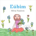 Kniha: Ľúbim (Silvia Vančová). Veronetka, 2016 Kniha: Ľúbim (Silvia Vančová). Veronetka, 2016