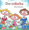 Kniha: Dve srdiečka (Silvia Vančová). Veronetka, 2016 Kniha: Dve srdiečka (Silvia Vančová). Veronetka, 2016