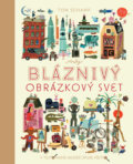 Kniha: Môj bláznivý obrázkový svet (Tom Schamp). Slovart, 2017 Kniha: Môj bláznivý obrázkový svet (Tom Schamp). Slovart, 2017