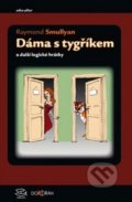 Kniha: Dáma s tygříkem (Raymond M. Smullyan). Argo, Dokořán, 2017 Kniha: Dáma s tygříkem (Raymond M. Smullyan). Argo, Dokořán, 2017