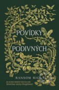 Kniha: Sirotčinec slečny Peregrinové: Povídky podivných (Ransom Riggs), 2017 Kniha: Sirotčinec slečny Peregrinové: Povídky podivných (Ransom Riggs), 2017