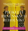 Audiokniha: Prokletí brněnských řeholníků (Vlastimil Vondruška). Moba, 2017 Audiokniha: Prokletí brněnských řeholníků (Vlastimil Vondruška). Moba, 2017