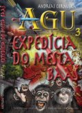Kniha: AGU 3: Expedícia do mesta Baas (Andreas Cernuska). Pozsony/Pressburg/Bratislava, 2017 Kniha: AGU 3: Expedícia do mesta Baas (Andreas Cernuska). Pozsony/Pressburg/Bratislava, 2017