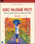 Kniha: Kurz malování prsty (Iris Scott). Zoner Press, 2017 Kniha: Kurz malování prsty (Iris Scott). Zoner Press, 2017