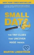Small Data - Martin Lindstrom, Hodder and Stoughton, 2017