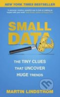 Kniha: Small Data (Martin Lindstrom). Hodder and Stoughton, 2017 Kniha: Small Data (Martin Lindstrom). Hodder and Stoughton, 2017