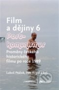 Kniha: Film a dějiny 6 (Luboš Ptáček a Petr Kopal). Casablanca, 2017 Kniha: Film a dějiny 6 (Luboš Ptáček a Petr Kopal). Casablanca, 2017