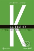 Kniha: Kazuistky z primární pediatrické praxe (Alena Šebková). Current media, 2017 Kniha: Kazuistky z primární pediatrické praxe (Alena Šebková). Current media, 2017