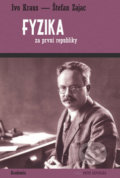Kniha: Fyzika za první republiky (Ivo Kraus a Štefan Zajac). Academia, 2017 Kniha: Fyzika za první republiky (Ivo Kraus a Štefan Zajac). Academia, 2017