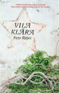 Kniha: Vila Klára (Fero Rajec). Slovart, 2017 Kniha: Vila Klára (Fero Rajec). Slovart, 2017