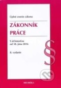 Kniha: Zákonník práce (Autorský kolektív). Heuréka, 2016 Kniha: Zákonník práce (Autorský kolektív). Heuréka, 2016