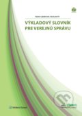 Kniha: Výkladový slovník pre verejnú správu (Viera Cibáková). Wolters Kluwer, 2017 Kniha: Výkladový slovník pre verejnú správu (Viera Cibáková). Wolters Kluwer, 2017