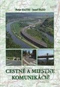 Kniha: Cestné a miestne komunikácie (Jozef Paľo a Peter Faith). EDIS, 2013 Kniha: Cestné a miestne komunikácie (Jozef Paľo a Peter Faith). EDIS, 2013