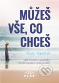 Kniha: Můžeš vše, co chceš (Katy Yaksha). Pláž, 2016 Kniha: Můžeš vše, co chceš (Katy Yaksha). Pláž, 2016