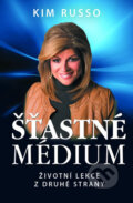 Kniha: Šťastné médium (Kim Russo). Edice knihy Omega, 2017 Kniha: Šťastné médium (Kim Russo). Edice knihy Omega, 2017