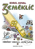 Kniha: Zeměklíč (Josef Lada a Karel Koval). Knižní klub, 2017 Kniha: Zeměklíč (Josef Lada a Karel Koval). Knižní klub, 2017