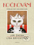 Kniha: Kočkování (Jiří Žáček a Lída Brychtová). Knižní klub, 2017 Kniha: Kočkování (Jiří Žáček a Lída Brychtová). Knižní klub, 2017